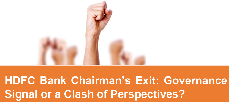 SES Research Report: HDFC Bank Chairman’s Exit: Governance  Signal or a Clash of Perspectives?